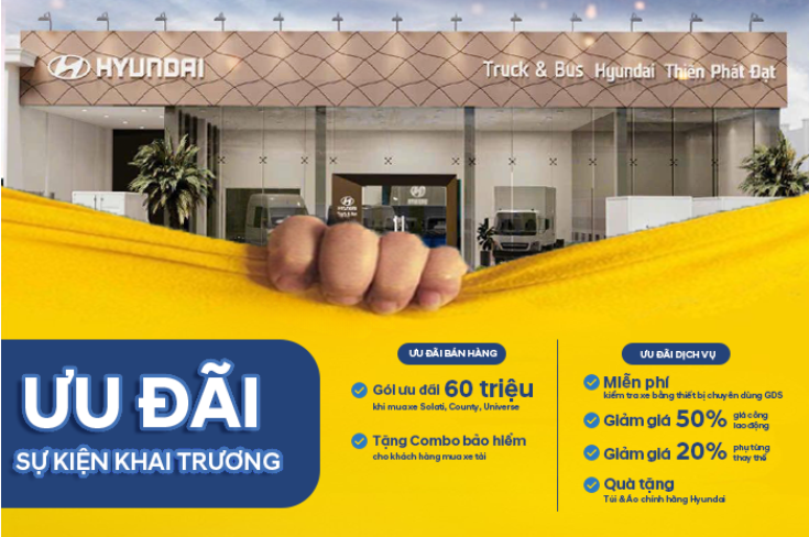 Hyundai Thiên Phát Đạt Khai Trương và Các Ưu Đãi Dành Cho Khách Hàng