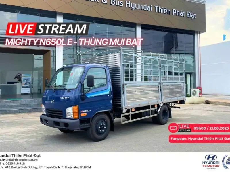 Xem Ngay Livestream Mighty N650L Để Có Lựa Chọn Chính Xác