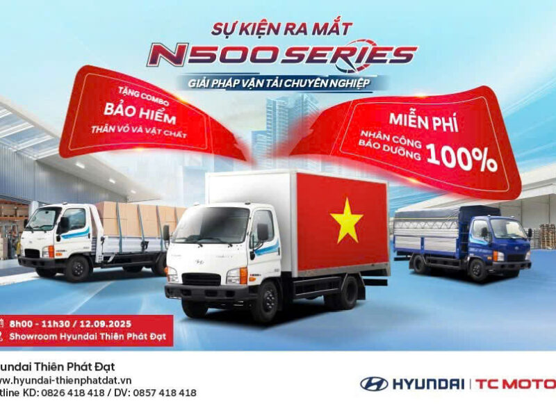 Sự Kiện Ra Mắt Hyundai N500 Series tại Showroom Hyundai Thiên Phát Đạt