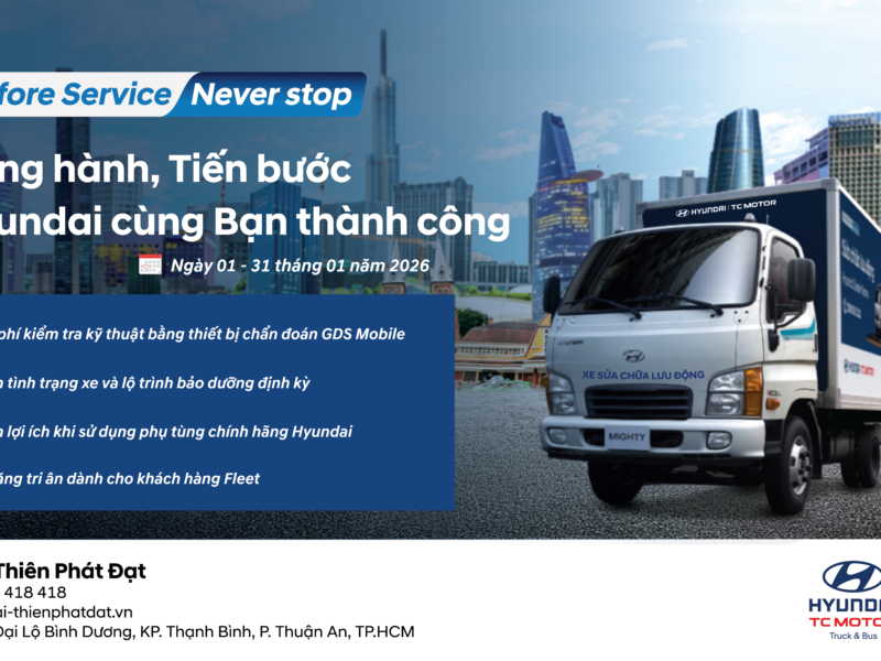 CHĂM SÓC KHÁCH HÀNG FLEET – ĐỒNG HÀNH TIẾN BƯỚC – HYUNDAI CÙNG BẠN PHÁT TRIỂN