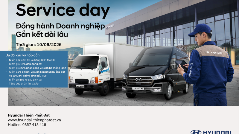 SERVICE DAY HYUNDAI THIÊN PHÁT ĐẠT – CHĂM SÓC KHÁCH HÀNG DOANH NGHIỆP, ĐỒNG HÀNH TRÊN MỌI HÀNH TRÌNH