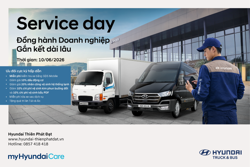 SERVICE DAY HYUNDAI THIÊN PHÁT ĐẠT – CHĂM SÓC KHÁCH HÀNG DOANH NGHIỆP, ĐỒNG HÀNH TRÊN MỌI HÀNH TRÌNH